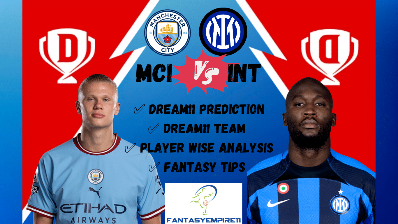 MCI VS INT Dream11 Football Team| Dream11 Prediction