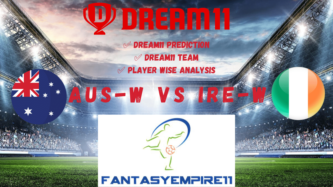 AUS-W VS IRE-W Dream11 Team, Dream11 Prediction
