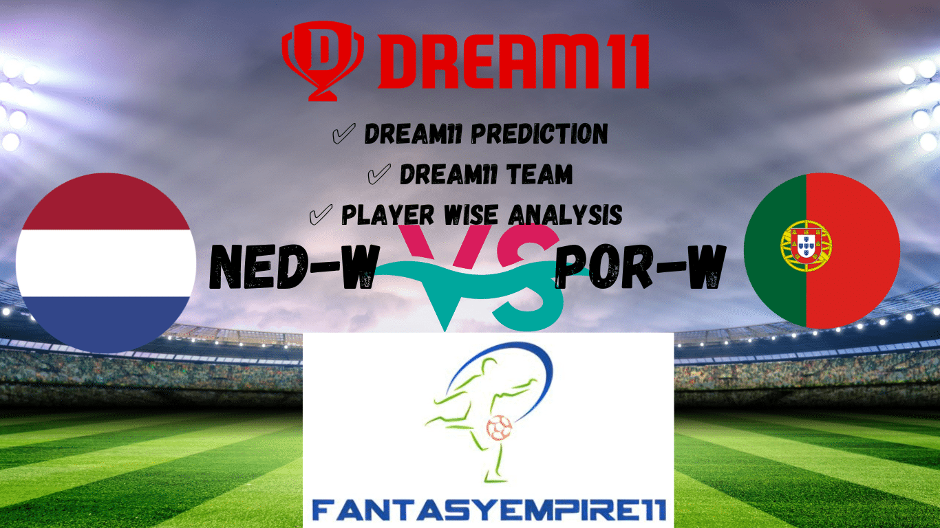 NED-W VS POR-W Dream11 Team, Dream11 Prediction