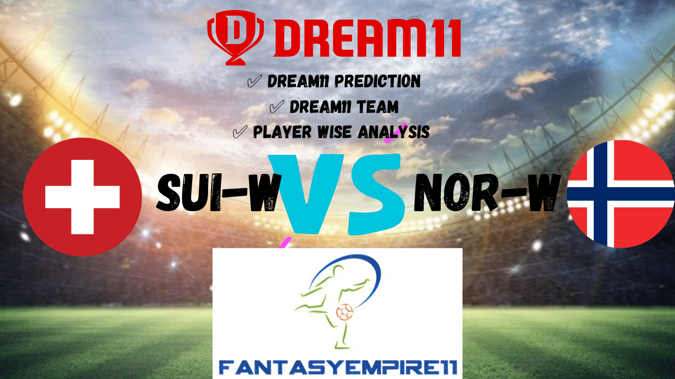 SUI-W VS NOR-W Dream11 Team, Dream11 Prediction