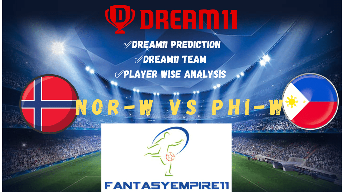 NOR-W VS PHI-W DREAM11 TEAM DREAM11 PREDICTION