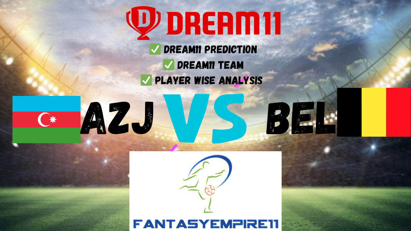 AZJ VS BEL DREAM11 PREDICTION DREAM11 TEAM
