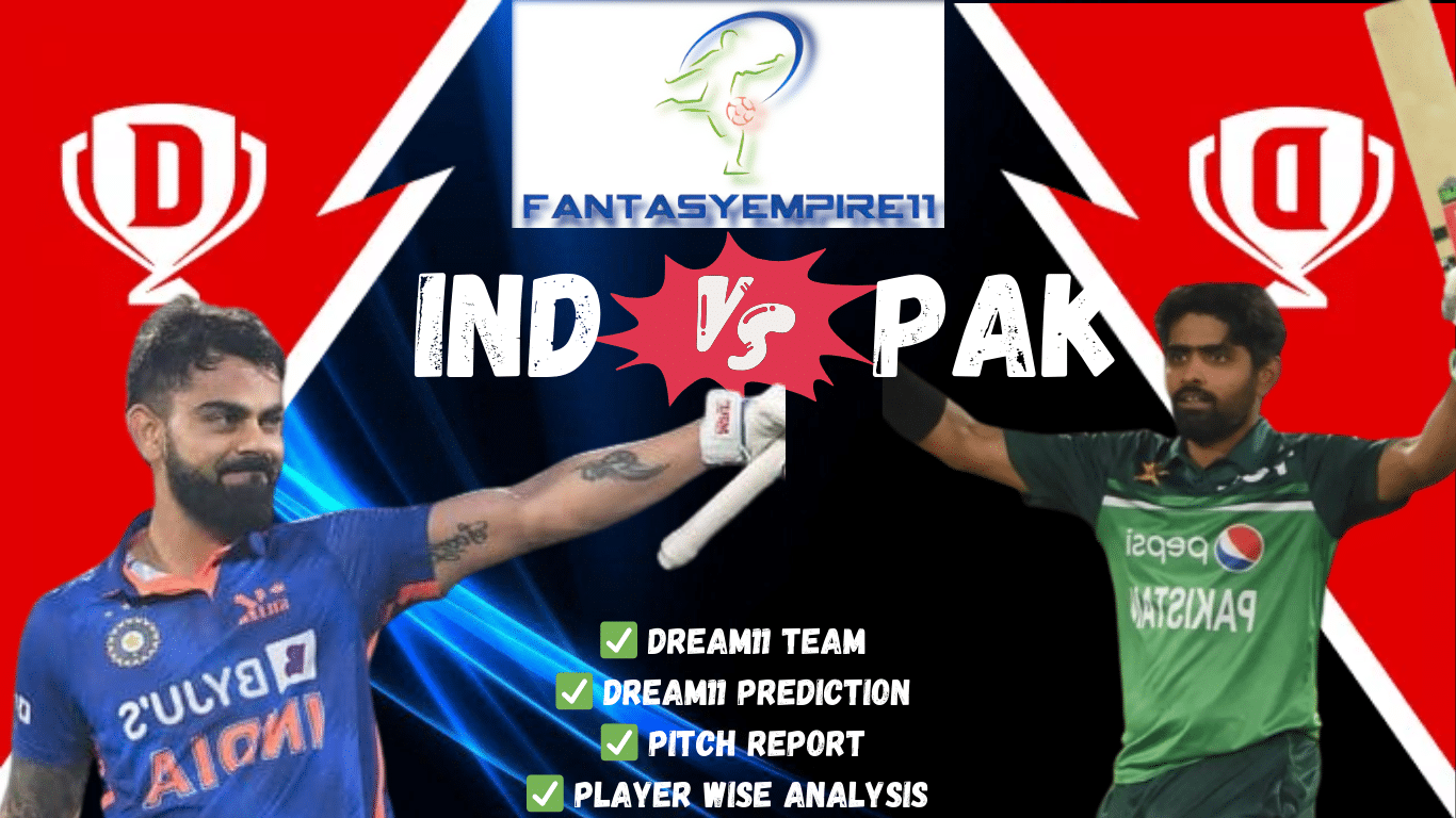 IND VS PAK DREAM11 TEAM DREAM11 PREDICTION