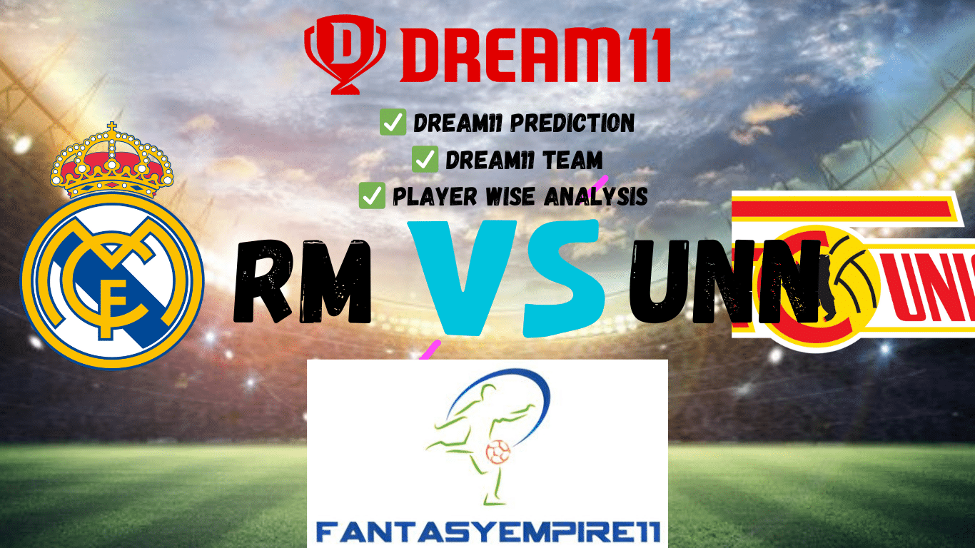RM VS UNN DREAM11 TEAM DREAM11 PREDICTION