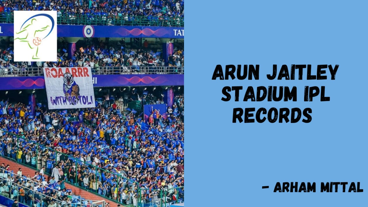 Arun Jaitley Stadium IPL Records
