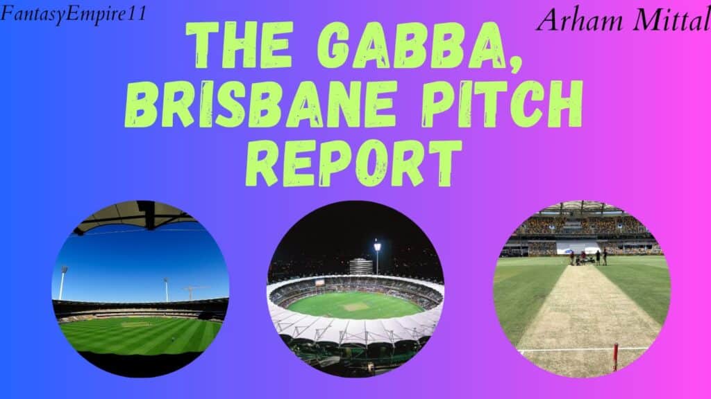 The Gabba, Brisbane Pitch Report