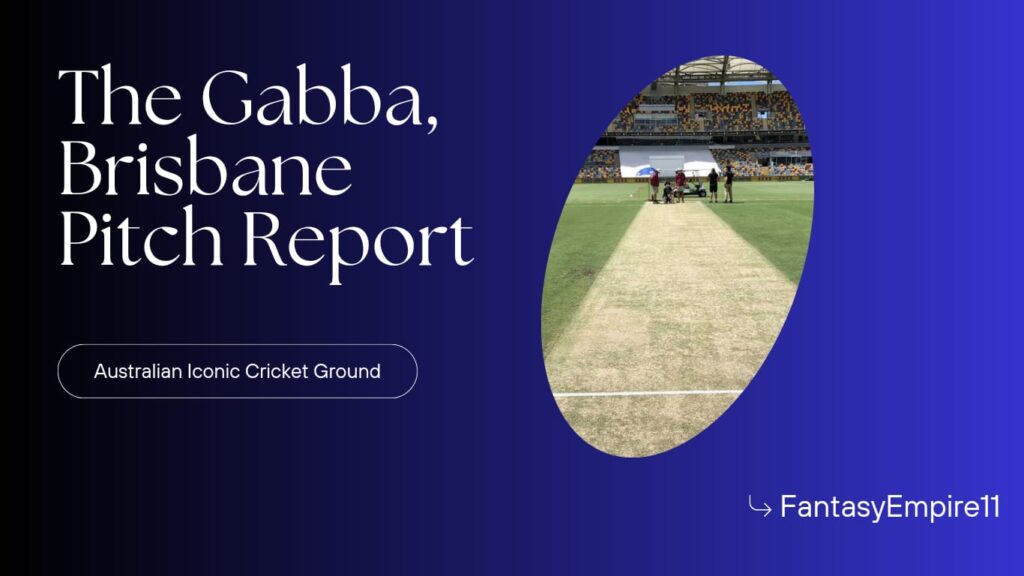 The Gabba, Brisbane Pitch Report