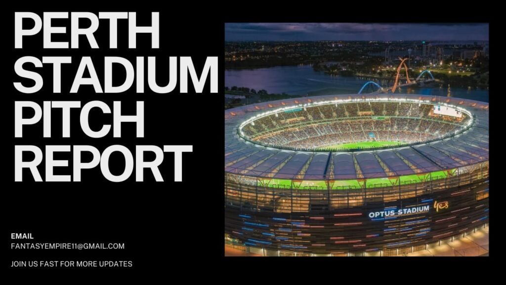 Perth Stadium Pitch Report