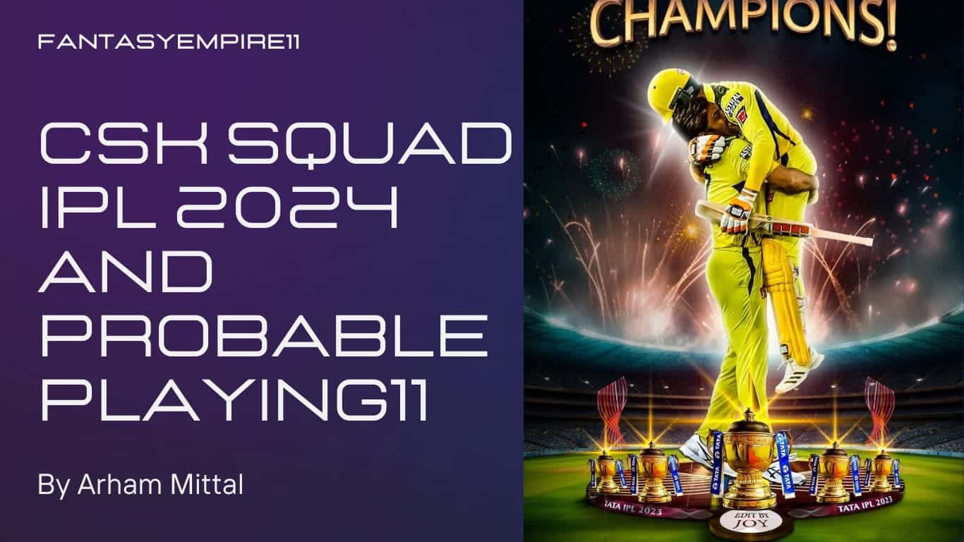 csk squad ipl 2024 , csk probable playing11 2024