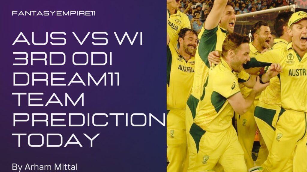 AUS VS WI 3rd ODI Dream11 Team Prediction Today| Pitch Report| Playing11