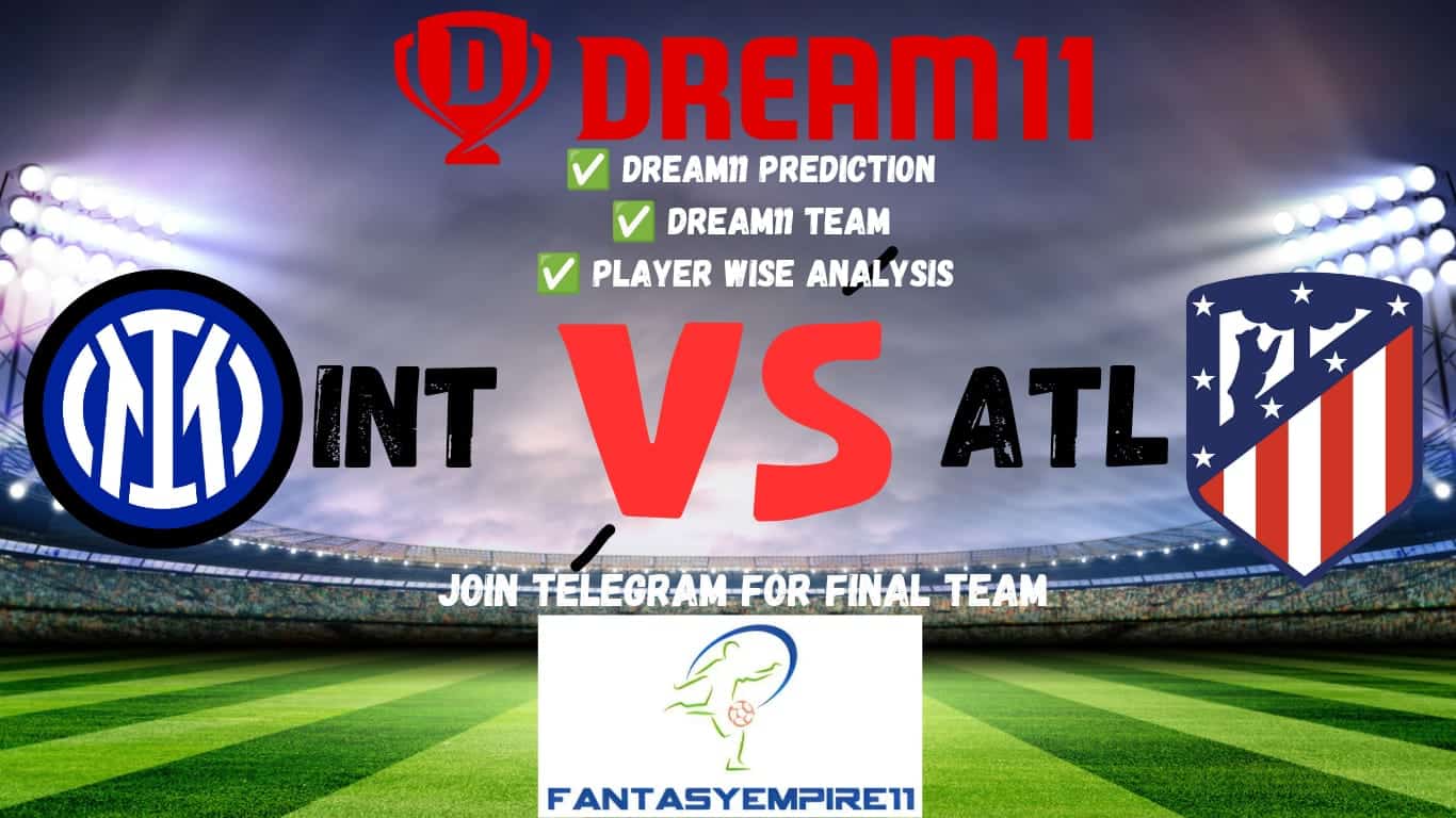 INT VS ATL Dream11 Team Prediction Today| UEFA CL | Playing11 |