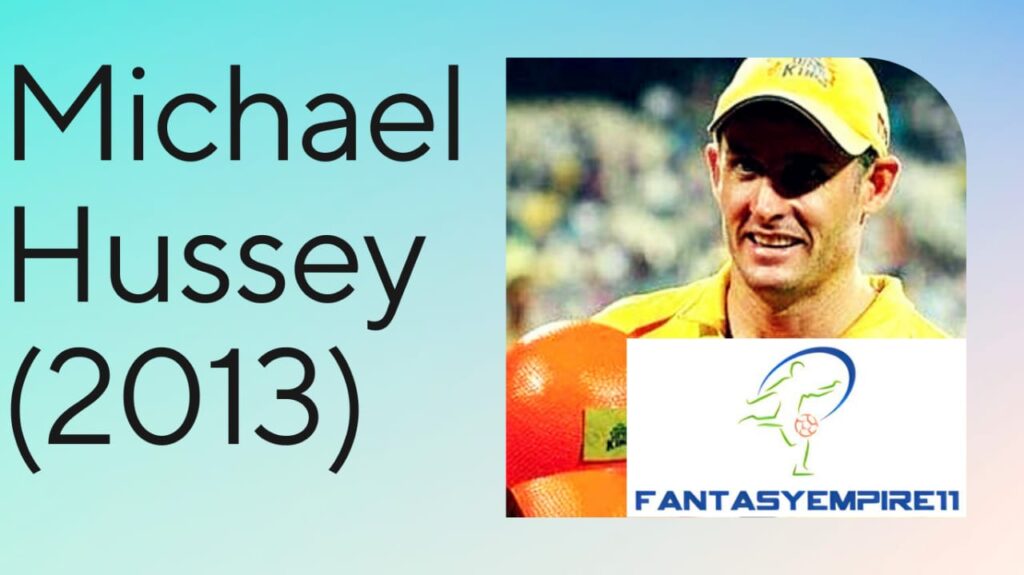 Michael Hussey IPL Orange Cap