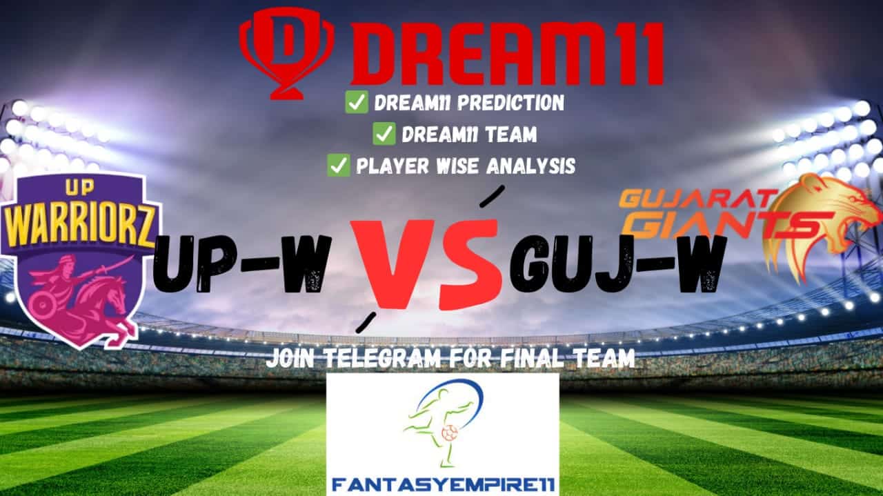 UP-W vs GUJ-W Dream11 Prediction | UP-W vs GUJ-W Dream11 Team | Dream11 Team Today | Pitch Report