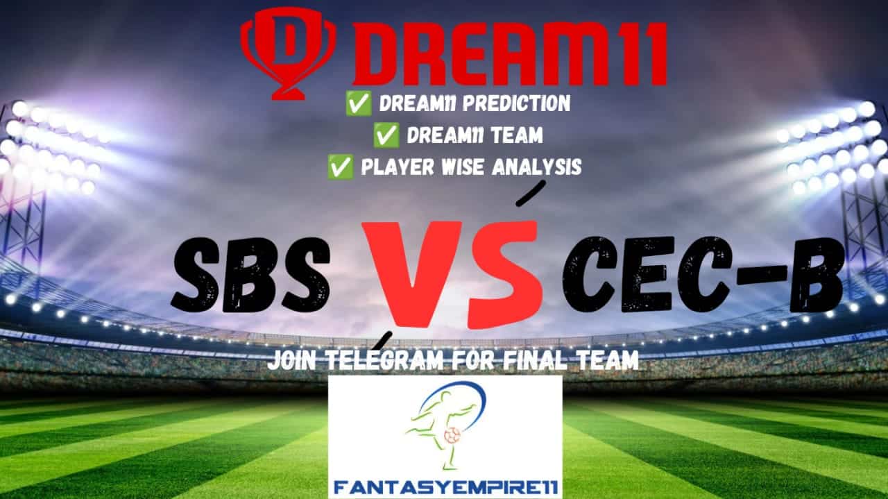 SBS VS CEC-B Dream11 Prediction| Dream11 Team| Pitch Report| Playing11