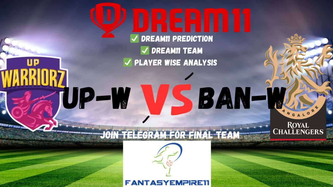 UP-W VS BAN-W Dream11 Prediction | Dream11 Team | Pitch Report |Dream11 Team Today | Playing11
