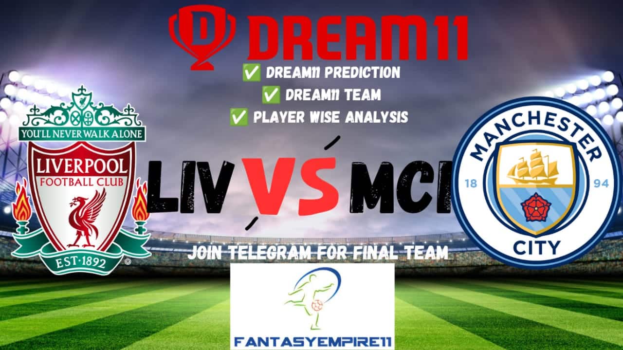 LIV VS MCI Dream11 Prediction | Dream11 Team | Dream11 Football Prediction Today | Liverpool vs Manchester City